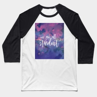 We Are All Stardust Cosmic Watercolour Baseball T-Shirt